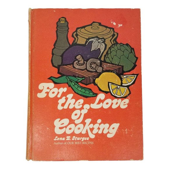 Oxmoor House Progressive Farmer Other - For The Love Of Cooking Lena E Sturges 1975 Hardcover Oxmoor House